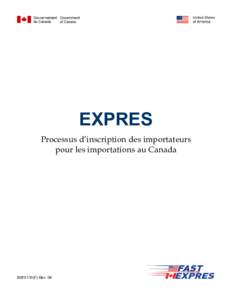 EXPRES Processus d’inscription des importateurs pour les importations au Canada BSF5110(F) Rév. 09