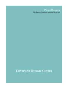 PATIENT HANDBOOK The Barnett Continent Intestinal Reservoir CONTINENT OSTOMY CENTER  Preface