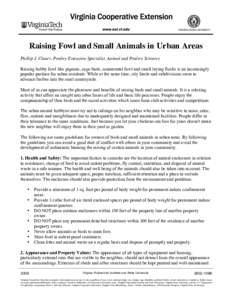 Raising Fowl and Small Animals in Urban Areas Phillip J. Clauer, Poultry Extension Specialist, Animal and Poultry Sciences Raising hobby fowl like pigeons, cage birds, ornamental fowl and small laying flocks is an incre