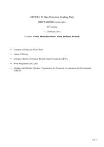 ARTICLE 29 Data Protection Working Party DRAFT AGENDA (main topics) 84th meeting 1 – 2 February 2012 Location: Centre Albert Borschette, 36 rue Froissart, Brussels