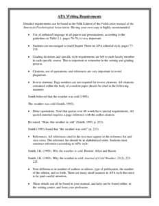 APA Writing Requirements Detailed requirements can be found in the Fifth Edition of the Publication manual of the American Psychological Association. Having your own copy is highly recommended. •  Use of unbiased langu