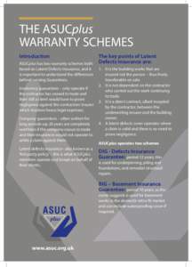 THE ASUCplus WARRANTY SCHEMES Introduction ASUCplus has two warranty schemes both based on Latent Defects Insurance, and it is important to understand the differences