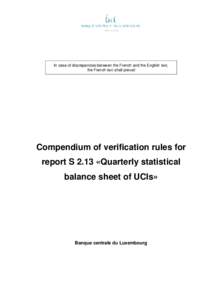 In case of discrepancies between the French and the English text, the French text shall prevail Compendium of verification rules for report S 2.13 «Quarterly statistical balance sheet of UCIs»