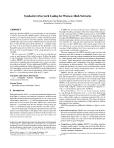 Symbol-level Network Coding for Wireless Mesh Networks Sachin Katti, Dina Katabi, Hari Balakrishnan, and Muriel Medard Massachusetts Institute of Technology ABSTRACT This paper describes MIXIT, a system that improves the