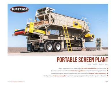 Portable Screen Plant 6x20 / 6x24 / 7x20 / 8x20 Highly portable units are designed for fast setup and take down from site to site. n Durable, Superior brand chassis withstands rugged abuse common to screening application