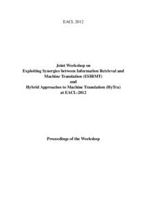 EACL[removed]Joint Workshop on Exploiting Synergies between Information Retrieval and Machine Translation (ESIRMT) and