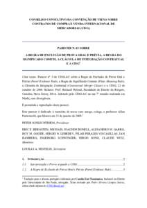 CONSELHO CONSULTIVO DA CONVENÇÃO DE VIENA SOBRE CONTRATOS DE COMPRA E VENDA INTERNACIONAL DE MERCADORIAS (CISG) PARECER N. 03 SOBRE A REGRA DE EXCLUSÃO DE PROVA ORAL E PRÉVIA, A REGRA DO