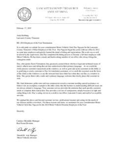 February 17, 2015  Andy Stebbing Lancaster County Treasurer RE: 2014 Employee of the Year Nomination It is with pride we submit for your consideration Motor Vehicle Clerk Duc Nguyen for the Lancaster