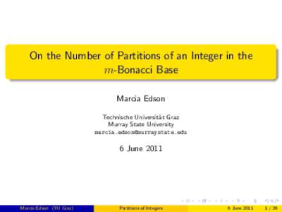 On the Number of Partitions of an Integer in the m-Bonacci Base Marcia Edson Technische Universit¨ at Graz Murray State University