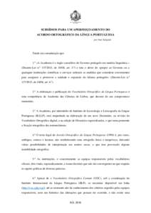 SUBSÍDIOS PARA UM APERFEIÇOAMENTO DO ACORDO ORTOGRÁFICO DA LÍNGUA PORTUGUESA por Ana Salgado Tendo em consideração que: