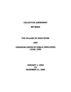 COLLECTIVE AGREEMENT BETWEEN THE VILLAGE OF GOLD RIVER AND CANADIAN UNION OF PUBLIC EMPLOYEES