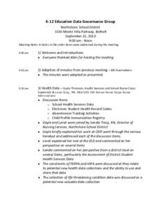K‐12 Education Data Governance Group  Northshore School District  3330 Monte Villa Parkway, Bothell  September 21, 2010  9:00 am ‐ Noon  Meeting Notes in Italics in the order items were a