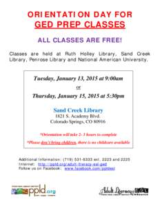 ORIENTATION DAY FOR  GED PREP CLASSES ALL CLASSES ARE FREE!  Classes are held at Ruth Holley Library, Sand Creek