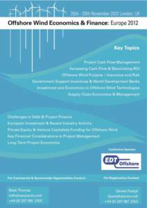 Overcoming the barriers to offshore wind project finance and profitability ACI’s Offshore Wind Economics & Finance: Europe 2012 is the ideal platform for senior representatives to meet and discuss the latest challenge