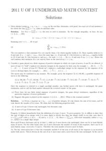 2011 U OF I UNDERGRAD MATH CONTEST Solutions 1. Given distinct points a1 < a2 < a3 < · · · < a100 on the real line, determine, with proof, the exact set of real numbers x P100 for which the sum i=1 |x − ai | takes i