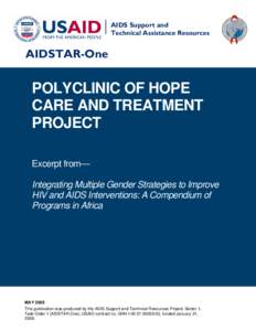 POLYCLINIC OF HOPE CARE AND TREATMENT PROJECT, Excerpt from Integrating Multiple Gender Strategies to Improve  HIV and AIDS Interventions: A Compendium of  Programs in Africa, May 2009