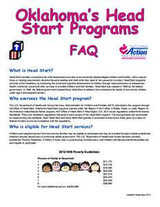 Oklahoma’s Head Start Programs FAQ What is Head Start? Head Start provides comprehensive child development services to economically disadvantaged children and families, with a special focus on helping preschoolers deve