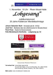 [removed]November 19 Uhr Rhein-Mosel-Halle „Lobgesang“ Jubiläumskonzert 20 Jahre Koblenzer Mendelssohntage