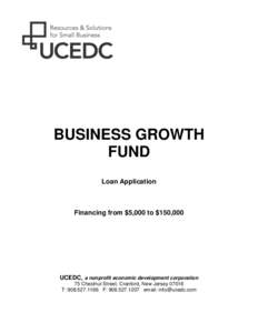 BUSINESS GROWTH FUND Loan Application Financing from $5,000 to $150,000