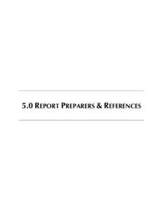 5.0 REPORT PREPARERS & REFERENCES  5.0 REPORT PREPARERS AND REFERENCES 5.1  PREPARERS OF THE ENVIRONMENTAL REPORT