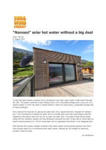 “Nanosol” solar hot water without a big deal Solar Thermal 6. August 2012 Turkish flat plate collector producer Ezinç introduced a new solar water heater model called “Nanosol NA 130”. T he system combines a sol