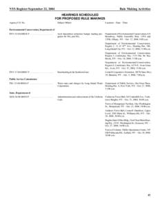 NYS Register/September 22, 2004  Rule Making Activities HEARINGS SCHEDULED FOR PROPOSED RULE MAKINGS