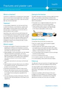 Fractures and plaster care General Emergency department factsheets  What is a fracture?