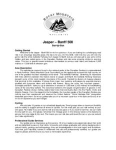 Jasper – Banff 500 Inn-to-Inn Getting Started Welcome to the Jasper - Banff 500 Inn-to-Inn cycle tour. If you are looking for a challenging road ride in an amazingly beautiful place, this trip is for you. On this 520k 