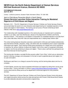 NEWS from the North Dakota Department of Human Services 600 East Boulevard Avenue, Bismarck ND[removed]FOR IMMEDIATE RELEASE April 20, 2012 Contact: LuWanna Lawrence, Assistant Public Information Officer, [removed]