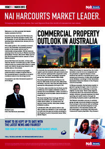 ISSUE 1 // MARCHNAI HARCOURTS MARKET LEADER. Bringing you the latest news, fact and figures from the world of commercial real estate.  Welcome to our first quarterly NAI Market