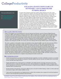 ENGAGING INSTITUTIONS EARLY IN TENNESSEE S OUTCOMES-BASED FUNDING DESIGN! For more information visit: !  College Productivity.org !  Lumina Foundation