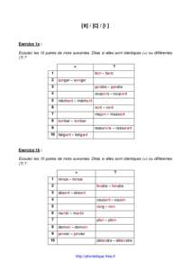 [B ] / [C ] / [I ]  Exercice 1a : Ecoutez les 10 paires de mots suivantes. Dites si elles sont identiques (=) ou différentes (?) ? =