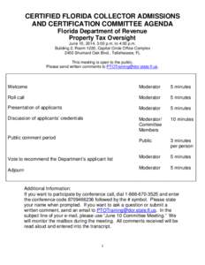CERTIFIED FLORIDA COLLECTOR ADMISSIONS AND CERTIFICATION COMMITTEE AGENDA Florida Department of Revenue Property Tax Oversight June 10, 2014, 3:00 p.m. to 4:00 p.m. Building 2, Room 1220, Capital Circle Office Complex