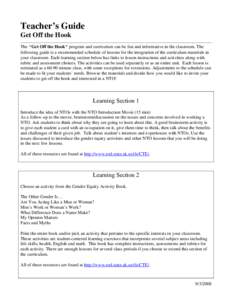 Teacher’s Guide Get Off the Hook The “Get Off the Hook” program and curriculum can be fun and informative in the classroom. The following guide is a recommended schedule of lessons for the integration of the curric