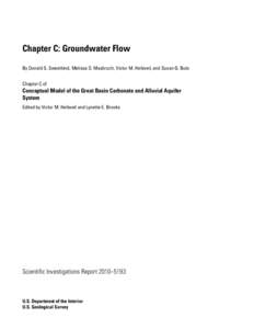 Chapter C: Groundwater Flow By Donald S. Sweetkind, Melissa D. Masbruch, Victor M. Heilweil, and Susan G. Buto Chapter C of Conceptual Model of the Great Basin Carbonate and Alluvial Aquifer System