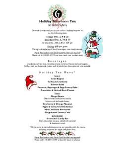 Holiday Afternoon Tea at Gertrude’s Gertrude’s welcomes you to join us for a holiday-inspired tea on the following dates:  Fridays: Dec. 2, 9 & 23
