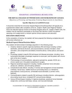 REGIONAL ANESTHESIA BLOCK (UH) THE ROYAL COLLEGE OF PHYSICIANS AND SURGEONS OF CANADA Objectives of Training and Specialty Training Requirements in Anesthesia Specific Objectives in CanMEDS Format  It should be noted tha