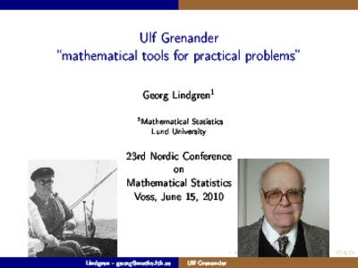Ulf Grenander mathemati
al tools for pra
ti
al problems 1  Georg Lindgren