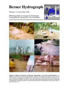 Berner Hydrograph Nummer 14, November 2000 Mitteilungsblatt der Gruppe für Hydrologie Geographisches Institut der Universität Bern  People and Resource Dynamics of Mountain Watersheds in the Hindu Kush-Himalayas, kurz