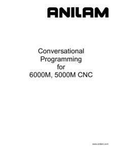 Conversational Programming for 6000M, 5000M CNC