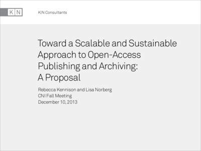 K|N Consultants  Toward a Scalable and Sustainable Approach to Open-Access Publishing and Archiving: A Proposal