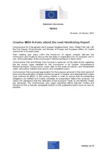 EUROPEAN COMMISSION  MEMO Brussels, 14 January[removed]Croatia: With V.Pusic about the next Monitoring Report