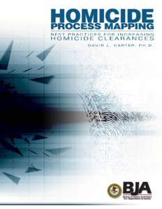 Homicide Process Mapping: Best Practices for Increasing Homicide Clearances