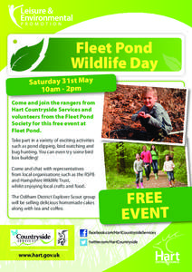 Fleet Pond Wildlife Day Saturday 31st May 10am - 2pm Come and join the rangers from Hart Countryside Services and
