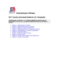 Doing Business in Ethiopia: 2011 Country Commercial Guide for U.S. Companies INTERNATIONAL COPYRIGHT, U.S. & FOREIGN COMMERCIAL SERVICE AND U.S. DEPARTMENT OF STATE, 2011. ALL RIGHTS RESERVED OUTSIDE OF THE UNITED STATES