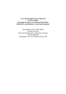 La revalorización del Vieux-Montréal de 1979 a 2008 : estrategias de apoyo al reciclado de inmuebles, difusión de conocimientos y concertación popular  Presentada por el Sr. Gilles Morel