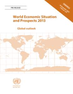 E  PRE-RELEASE World Economic Situation and Prospects 2013