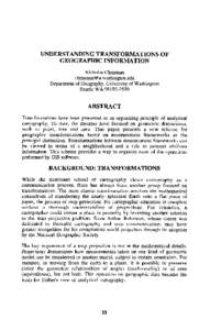 UNDERSTANDING TRANSFORMATIONS OF GEOGRAPHIC INFORMATION Nicholas Chrisman chrisman@u. washington.edu Department of Geography, University of Washington Seattle WA