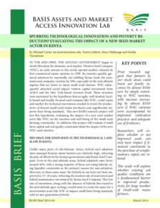 BASIS Assets and Market Access Innovation Lab SPURRING TECHNOLOGICAL INNOVATION AND POVERTY REDUCTION? EVALUATING THE IMPACT OF A NEW SEED MARKET ACTOR IN KENYA  BASIS BRIEF