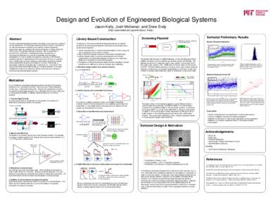 Design and Evolution of Engineered Biological Systems Jason Kelly, Josh Michener, and Drew Endy (http://openwetware.org/wiki/Jason_Kelly) Library-Based Construction